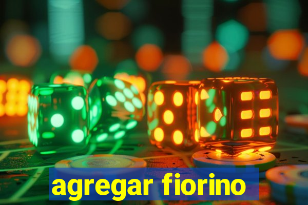 agregar fiorino